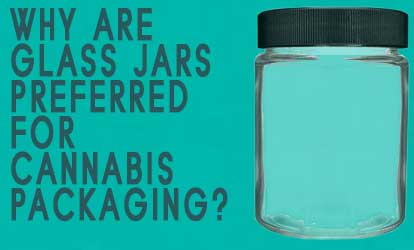 Why Do Glass Weed Jars Remain So Popular as Cannabis Packaging?